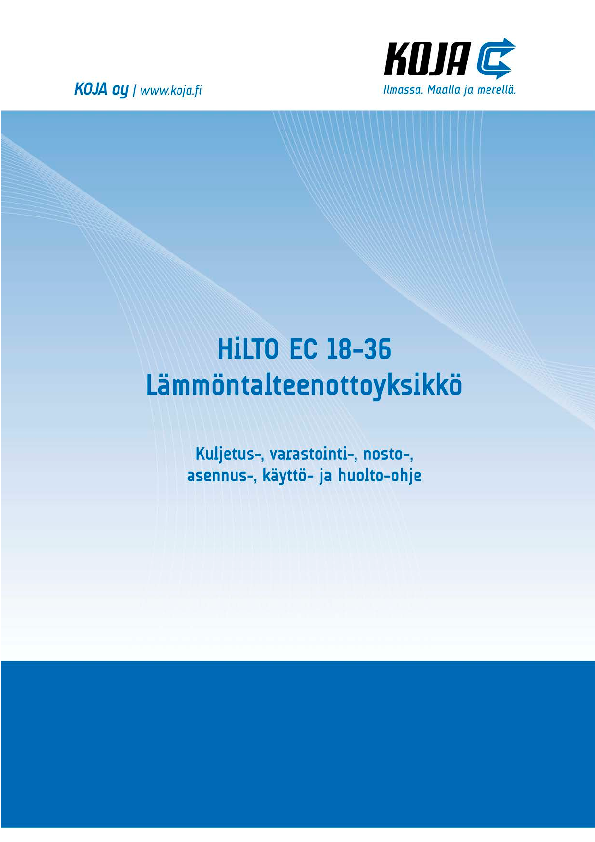 HiLTO EC 18-36 -lämmöntalteenottoyksikön kuljetus-, varastointi-, nosto-, asennus-, käyttö- ja huolto-ohje (23.1.2015)